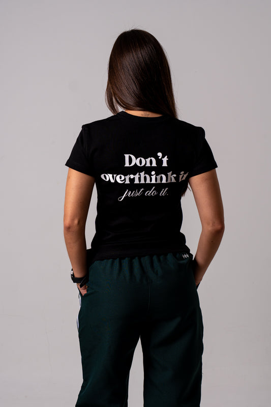 DON´T OVERTHINK T-SHIRT - BLACK