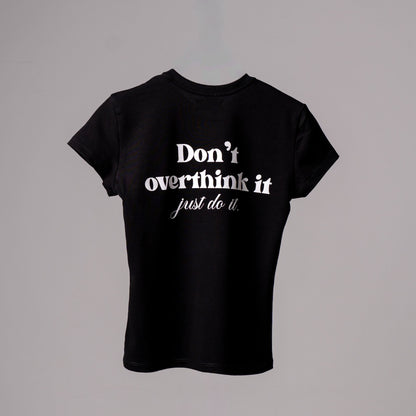 DON´T OVERTHINK T-SHIRT - BLACK